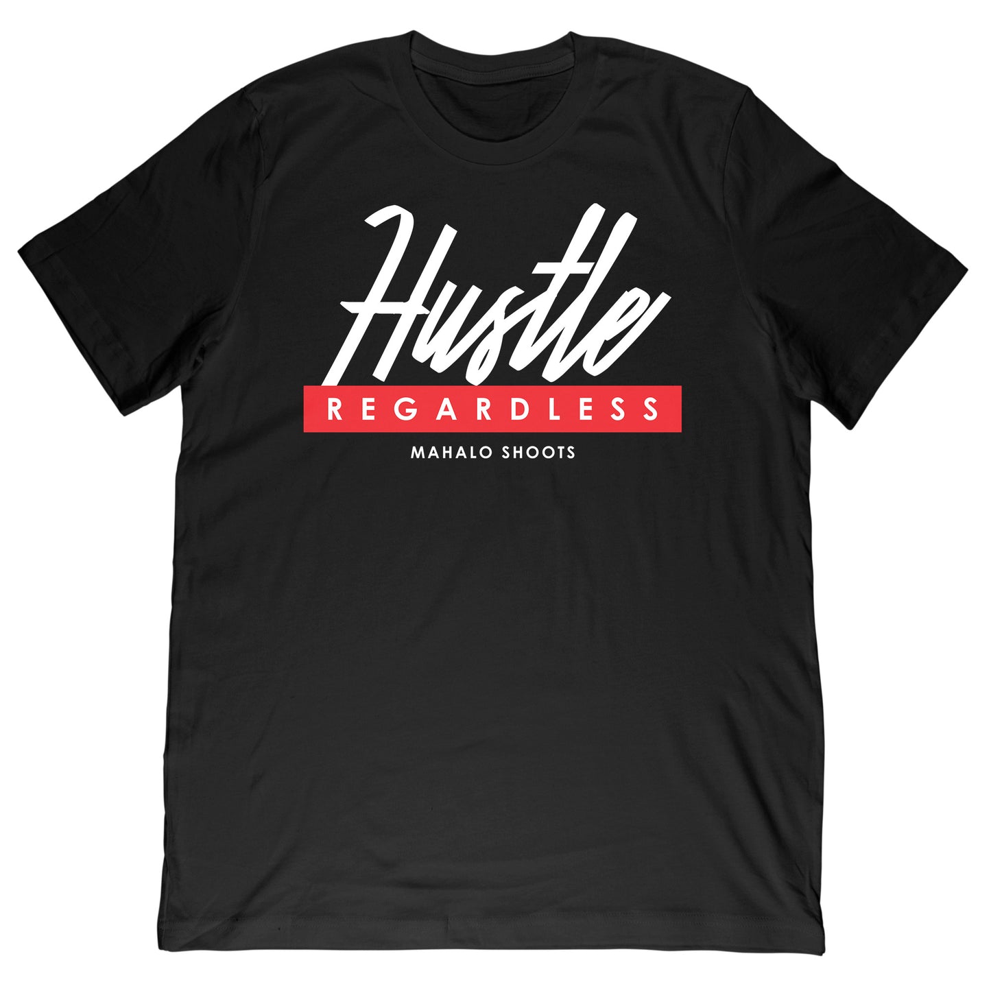 Mahalo Shoots x Hustle Regardless Collab Tee