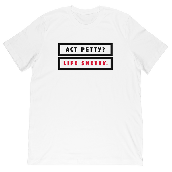 Act Petty, Life Shetty