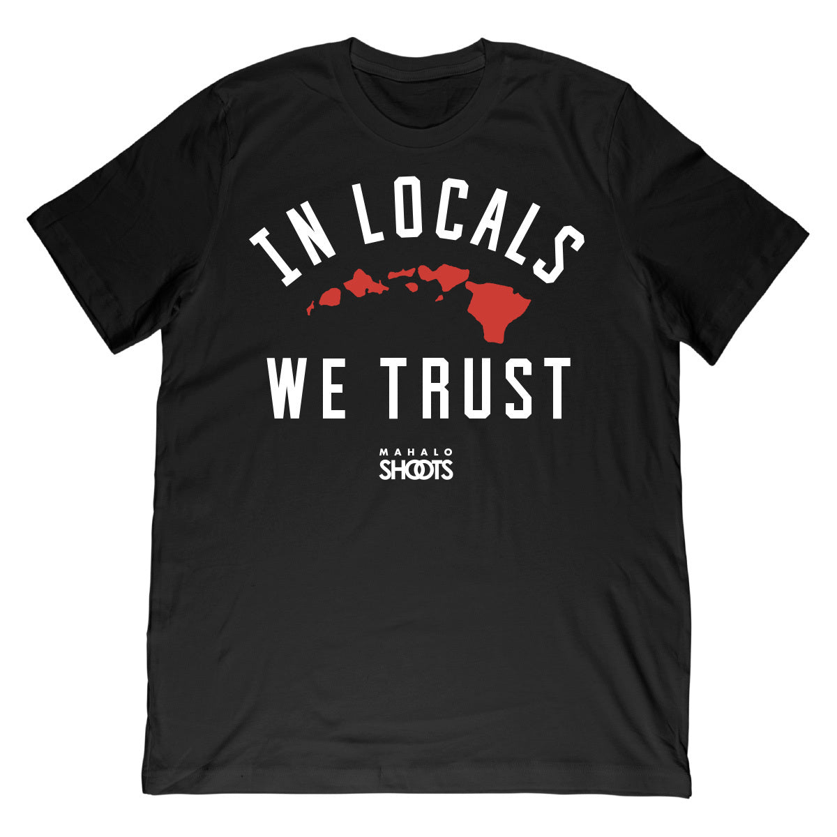 In Locals We Trust Tee