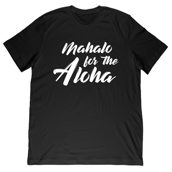 Mahalo For The Aloha Tee
