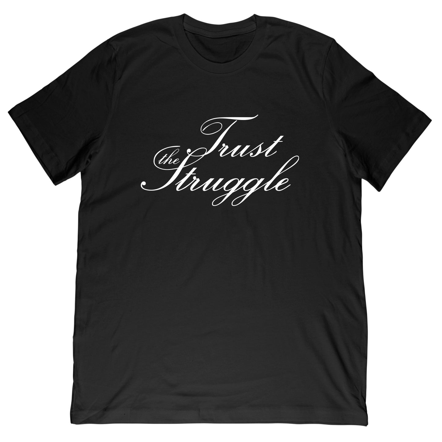 Trust The Struggle Tee