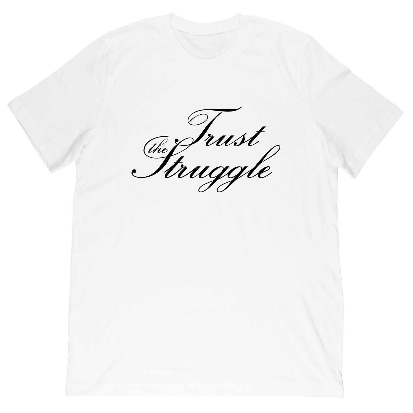 Trust The Struggle Tee